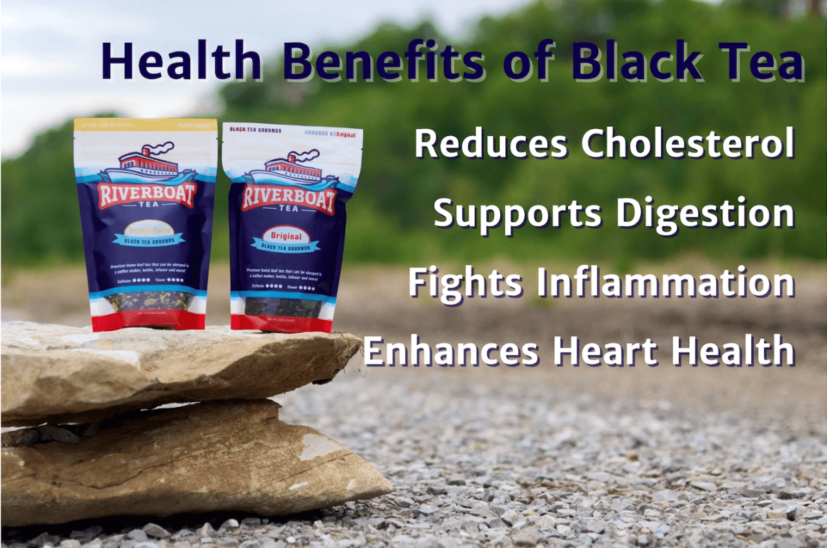 Riverboat Tea Benefits of Black Tea