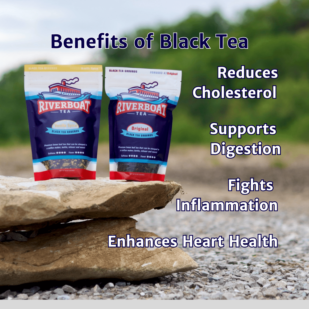 Two packages of Riverboat Black Tea on rocks with text listing benefits
