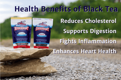 Riverboat Tea Benefits of Black Tea